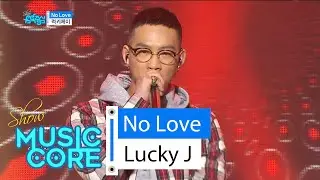 [HOT] Lucky J - No Love, 럭키제이 - 노 러브, Show Music core 20160123