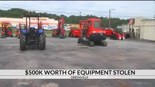 Half a million dollars worth of construction equipment stolen from Greenville Tractor Co.