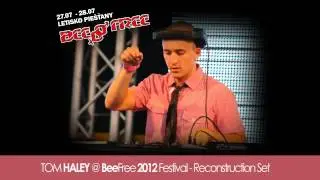 Tom Haley - BeeFree 2012 Festival - Reconstruction Set