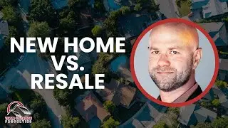 New Construction vs. Resale: Which Home Is Right for You?