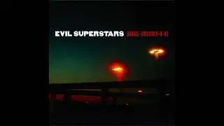 Evil Superstars &ndash; Have Been Wrong Before