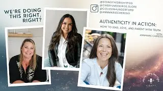 Authenticity in Action: How to Lead, Love, and Parent with Truth with Annmarie Chereso | Part ✌🏻