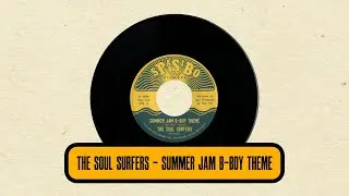 The Soul Surfers - Summer Jam B-Boy Theme (Spasibo Rec. SP45-033A) FUNK 45