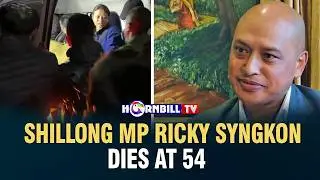 SHILLONG MP RICKY SYNGKON DIES AT 54