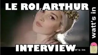 La Légende du Roi Arthur Interview Exclu