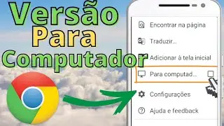 Como ativar a vers&atilde;o computador no Chrome pelo celular (Celular Android)