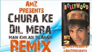 Chura Ke Dil Mera - Remix - Mr Smith and Crew - Bollywood Mix 2 - Main Khiladi Tu Anari
