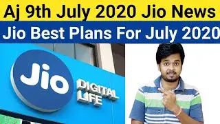 Jio Breaking News Today | Best Jio Plans On July 2020