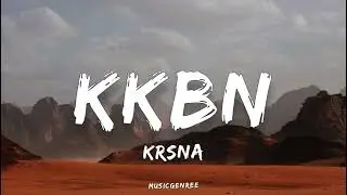 Kr$na - KKBN | (Lyrics) | Your Truly