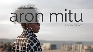 Aron Mitu. RIDDIM DANCE || documentary || by seenple ||