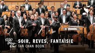 TAN CHAN BOON Soir, R&ecirc;ves, Fantaisie  | Singapore Composers - From The Archives #SSOPlayOn