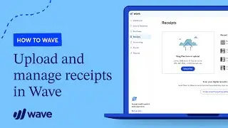 Upload and manage receipts with Wave | How To Wave