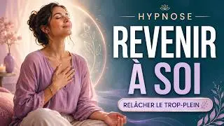 🍂Hypnose I Se libérer, se ressourcer et se reconnecter à soi🍂