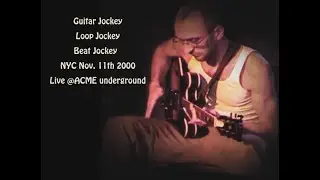 Live Looping @ ACME Underground, New York City, November 2000.