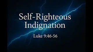 Self-Righteous Indignation | Traditional Service