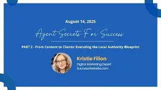 Agent Secrets LIVE - PART 2 - From Content to Clients: Executing the Local Authority Blueprint