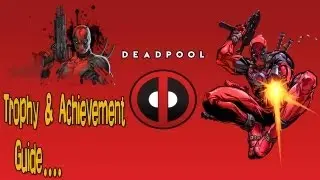 Deadpool: I Can Open Doors! Trophy/Achievement Guide