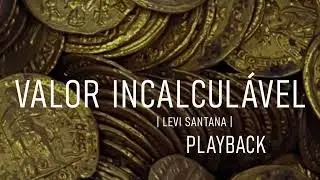 Valor incalcul&aacute;vel | Levi Santana [ playback ]
