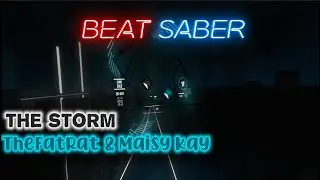 Beat Saber - The Storm (TheFatRat & Maisy Kay)