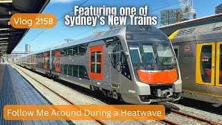 Sydney Trains Vlog 2158: Follow Me Around During a Heatwave - Featuring Sydney’s New Trains