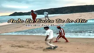 Ando En Busca De Lo Mio - Alex Wiz feat Mau GG