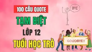 Tạm Biệt Lớp 12. 100 c&acirc;u quotes hay v&agrave; cảm x&uacute;c d&agrave;nh cho học sinh lớp 12 trong những ng&agrave;y cuối cấp