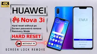 Huawei Nova 3i Hard Reset Yes Not Working 2024 ✅ Forgotten Screen Password, Face Lock, and Pattern