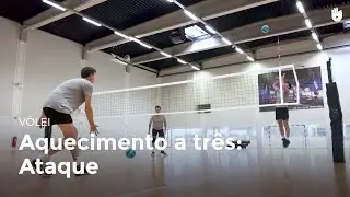Aquecimento a três: ataque | Vôlei