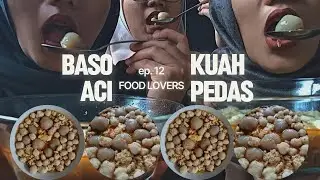 EP. 12 | EDISI BASO ACI KUAH PEDAS