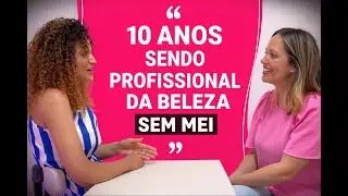 10 ANOS SENDO PROFISSIONAL DA BELEZA SEM MEI