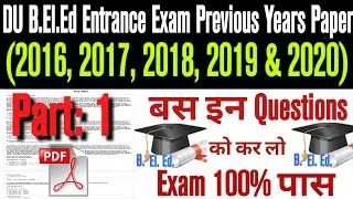 Part-1 DU B.El.Ed Entrance Exam Previous Years Question Papers. DU Beled Preparation Strategy. DUET