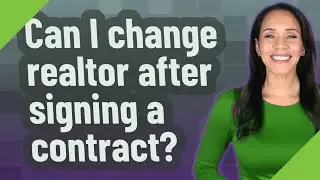 Can I change realtor after signing a contract?