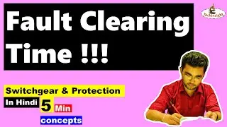 Fault Clearing Time | 5‑Minute Concept | Switchgear and Protection
