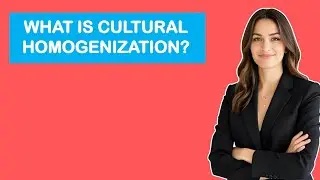 What Is Cultural Homogenization?