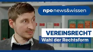 Welche Rechtsform kann eine gemeinnützige Organisation haben? npo new&wissen Folge 7