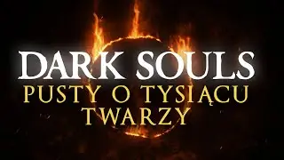 STAGNACJA CZASU - co tak naprawdę dzieje się w DARK SOULS? [LORE PL]