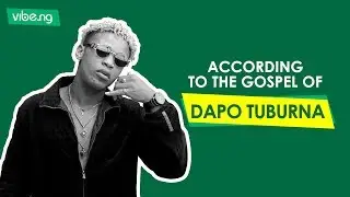 According To The Gospel Of DAPO TUBURNA: 5 Ways To Live Your Best Life - Vibe.ng