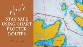 How To Stay Safe Using Chart Plotter Routes | Ep. 128