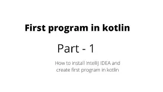 (Install IntelliJ IDEA in Ubuntu 18.04.4 LTS ) Kotlin Programming Part-1