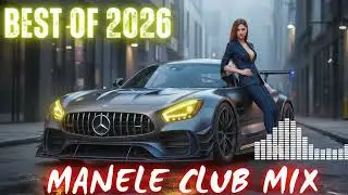 ⛔️Manele Club 2026🎧 Best Manele House Mix ⛔️ Colaj Hituri Noi ❌ Top Mix