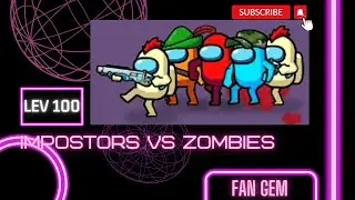 Impostors vs Zombies: Survival - Level 100