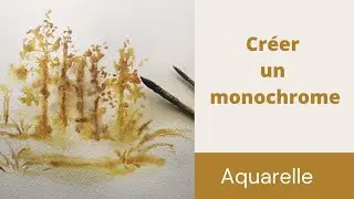 Créer un monochrome  ? Aquarelle