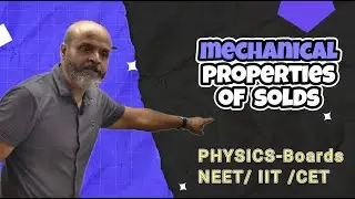 Mechanical Properties of Solids Part 1 || Class XI Physics || Boards || IIT || NEET || CET
