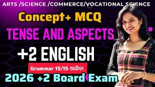 Tense and Aspects in English | Concept + MCQ | +2 English Grammar | 2026 Board Exam| Madhuri Mishra 