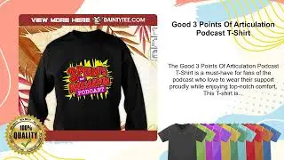 Good 3 Points Of Articulation Podcast T-Shirt