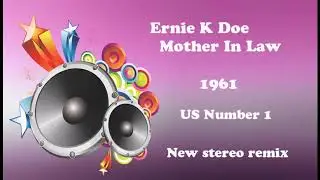 Ernie K Doe   Mother In Law 2020 stereo remix