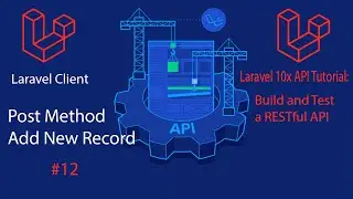 Laravel 10 API Tutorial: #12 laravel client post method add new record