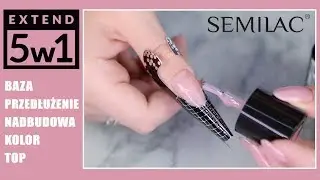 SEMILAC Extend 5w1 | BAZA, PRZEDŁUŻENIE, NADBUDOWA, KOLOR i TOP w jednym? czy to działa???