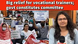 Big relief for vocational teachers; govt constitutes committee | Pallavi Sareen reports