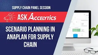 Supply Chain Scenario Planning in Anaplan with Live Demos - Accelytics Consulting